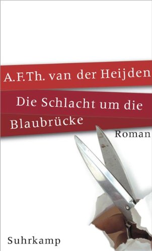 Die zahnlose Zeit: Prolog: Die Schlacht um die BlaubrÃ¼cke. Roman - A.F.Th. Van Der Heijden