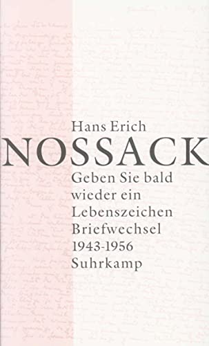 Geben Sie bald wieder ein Lebenszeichen. Briefwechsel 1943 - 1956. 2 Bde. Bd. 1: Briefe. Bd. 2: Kommentar. - Nossack, Hans Erich / Gabriele Söhling (Hg.)