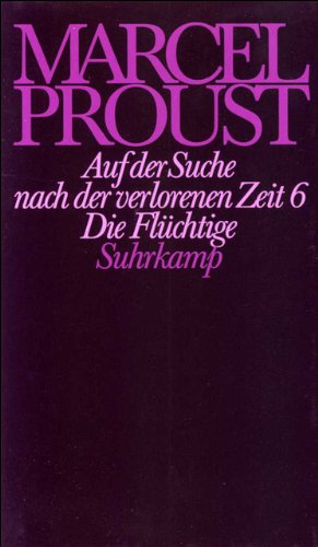 Werke. Frankfurter Ausgabe: Werke II. Band 6: Auf der Suche nach der verlorenen Zeit 6. Die Flüchtige - Proust, Marcel
