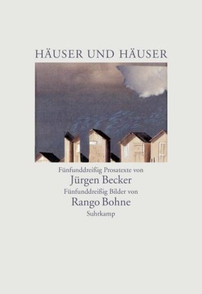 Häuser und Häuser. - Becker, Jürgen/Rango Bohne