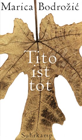 Tito ist tot - Bodrozic, Marica