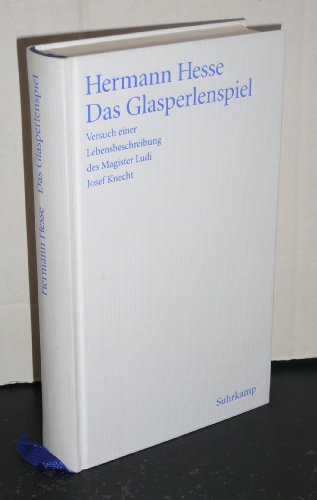 Das Glasperlenspiel : [Versuch einer Lebensbeschreibung des Magister Ludi Josef Knecht].