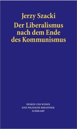 9783518414361: Der Liberalismus nach dem Ende des Kommunismus: Mit einem Postskriptum zur deutschen Ausgabe