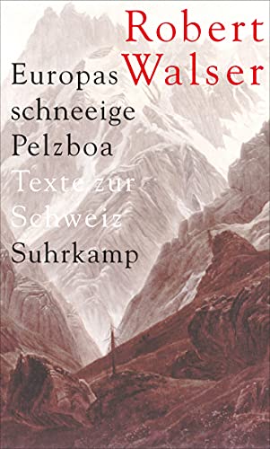 9783518414545: Europas schneeige Pelzboa: Texte zur Schweiz