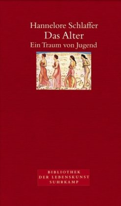 9783518414927: Das Alter: Ein Traum von Jugend