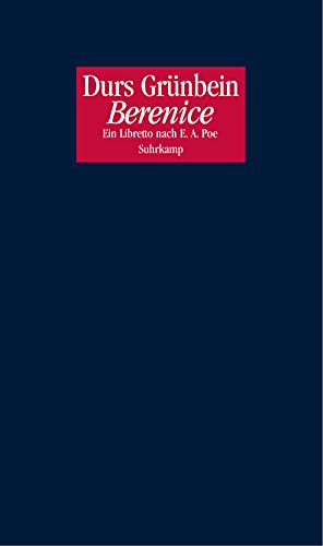 Berenice. Ein Libretto nach Edgar Allan Poe für eine Oper von Johannes Maria Staud.