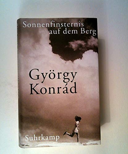 9783518416846: Sonnenfinsternis auf dem Berg: Autobiographischer Roman