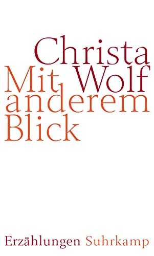 Mit anderem Blick: Erzählungen Erzählungen - Wolf, Christa