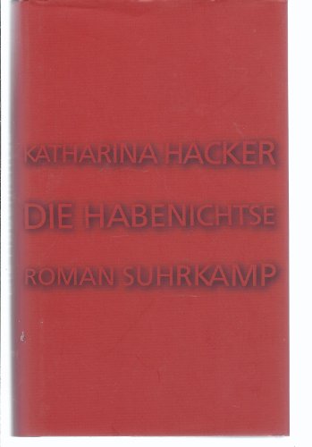 Beispielbild fr Die Habenichtse : Roman. Katharina Hacker zum Verkauf von Antiquariat Buchhandel Daniel Viertel