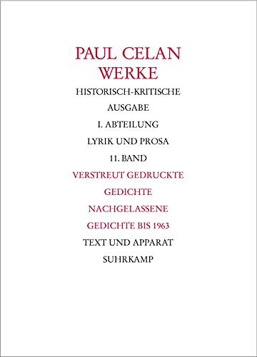 Werke. Historisch-kritische Ausgabe. I. Abteilung: Lyrik und Prosa: Band 11: Verstreut gedruckte Gedichte. Nachgelassene Gedichte bis 1963 (9783518418505) by Celan, Paul