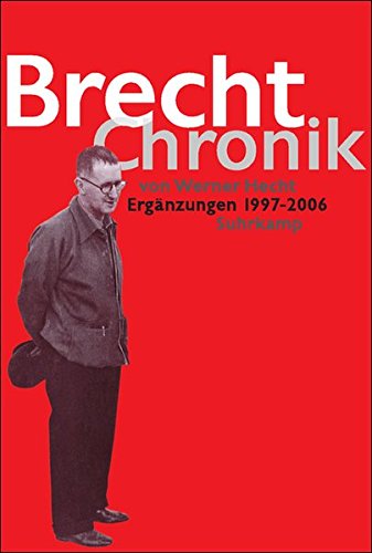 Brecht-Chronik : 1898 - 1956 ; Ergänzungen. von Werner Hecht - Hecht, Werner