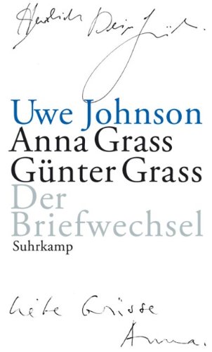 Der Briefwechsel - Johnson, Uwe, Anna Grass Günter Grass u. a.