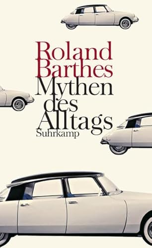 Mythen des Alltags: Erste vollständige deutsche Ausgabe - Barthes, Roland