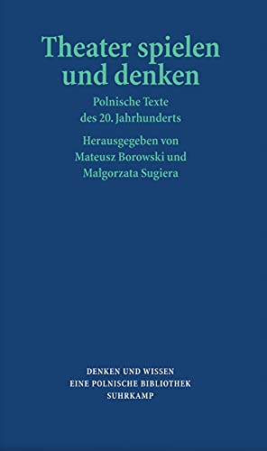 9783518419748: Theater spielen und denken: Polnische Texte des 20. Jahrhunderts