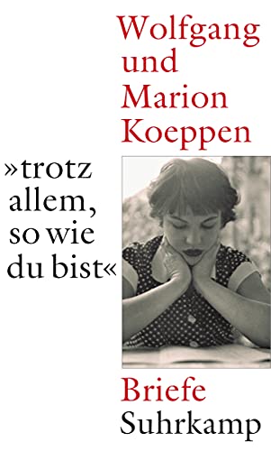 9783518419779: "...trotz allem, so wie du bist": Wolfgang und Marion Koeppen. Briefe