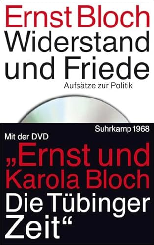 Widerstand und Friede: Aufsätze zur Politik. Mit einer DVD des Dokumentarfilms: Ernst und Karola Bloch. Die Tübinger Zeit - Ernst Bloch