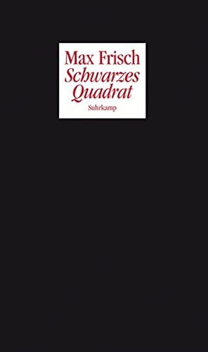 Schwarzes Quadrat : zwei Poetikvorlesungen / Max Frisch. Hrsg. von Daniel de Vin. Unter Mitarb. von Walter Obschlager. Mit einem Nachw. von Peter Bichsel - Frisch, Max, Daniel de Vin und Peter Bichsel