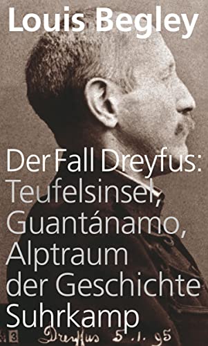 Beispielbild fr Der Fall Dreyfus: Teufelsinsel, Guantanamo, Alptraum der Geschichte. zum Verkauf von Antiquariat & Verlag Jenior