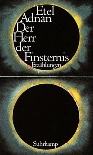 Der Herr der Finsternis, Erzählungen, Mit einem Nachwort der Autorin, Aus dem Englischen von Christel Dormagen, - Adnan, Etel