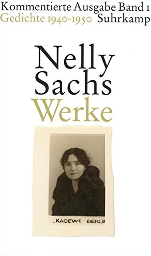 Werke. Bd. 1: Gedichte 1940 - 1950 / hrsg. von Matthias Weichelt, - Sachs, Nelly