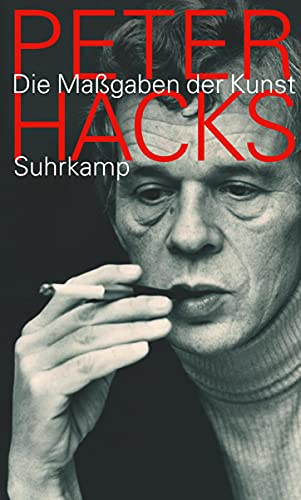 Die Maßgaben der Kunst - Hacks, Peter und Dietmar Dath