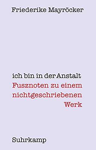 9783518421666: ich bin in der Anstalt: Fusznoten zu einem nichtgeschriebenen Werk