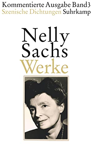 Szenische Dichtungen: Bd.3 - Sachs, Nelly Hrsg. V. Aris Fioretos; Sachs, Nelly; Fioretos, Aris