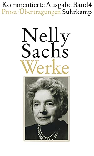 Werke. Kommentierte Ausgabe in vier Bänden: Band IV: Prosa und Übertragungen - Fioretos, Aris und Nelly Sachs