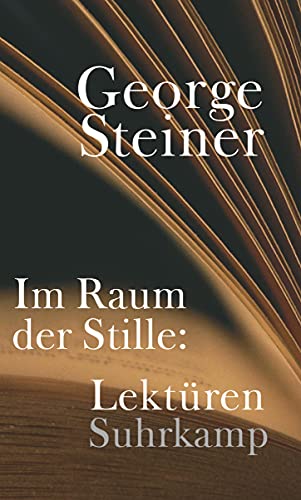 Im Raum Der Stille: Lektüren - Steiner, George Übersetzung: Bornhorn, Nicolaus; Steiner, George; Bornhorn, Nicolaus