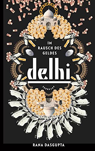 Stock image for Delhi: Im Rausch des Geldes for sale by Ammareal