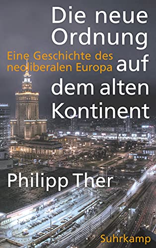 Beispielbild fr Die neue Ordnung auf dem alten Kontinent. eine Geschichte des neoliberalen Europa, zum Verkauf von modernes antiquariat f. wiss. literatur