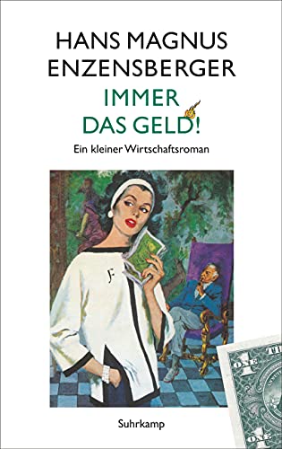 Immer das Geld! Ein kleiner Wirtschaftsroman * OVP * - Enzensberger, Hans Magnus - Enzensberger, Hans Magnus