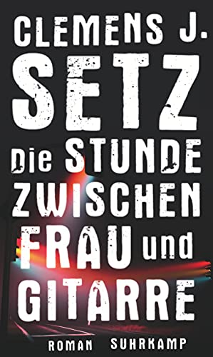 9783518424957: Die Stunde zwischen Frau und Gitarre