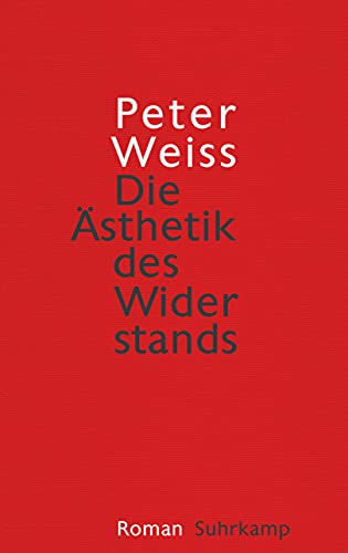 Die Ästhetik des Widerstands - Weiss, Peter