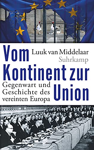 9783518425688: Vom Kontinent zur Union: Gegenwart und Geschichte des vereinten Europa