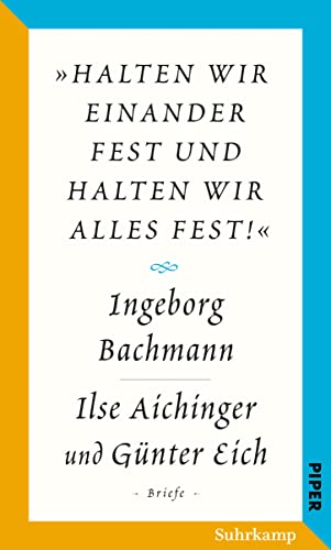 9783518426173: Salzburger Bachmann Edition: halten wir einander fest und halten wir alles fest!. Der Briefwechsel Ingeborg Bachmann - Ilse Aichinger und Gnter Eich