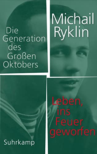 9783518427736: Leben, ins Feuer geworfen: Die Generation des Groen Oktobers