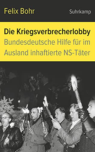 9783518428405: Die Kriegsverbrecherlobby: Bundesdeutsche Hilfe für im Ausland inhaftierte NS-Täter