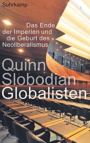 9783518429037: Globalisten: Das Ende der Imperien und die Geburt des Neoliberalismus