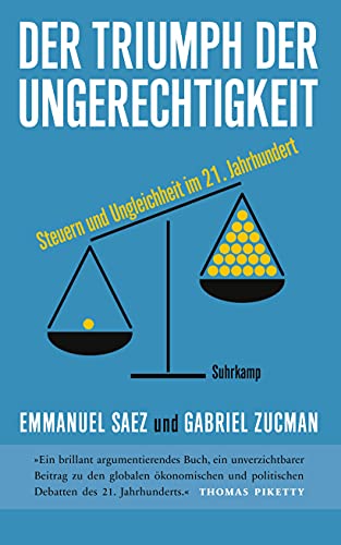 9783518429358: Der Triumph der Ungerechtigkeit: Steuern und Ungleichheit im 21. Jahrhundert