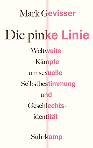 Stock image for Die pinke Linie: Weltweite Kmpfe um sexuelle Selbstbestimmung und Geschlechtsidentitt for sale by medimops