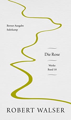 Beispielbild fr Werke. Berner Ausgabe: Band 18: Die Rose zum Verkauf von Revaluation Books