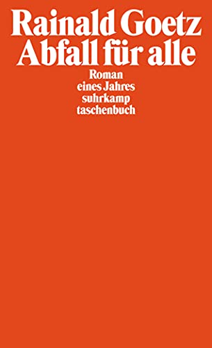 Abfall fur alle Roman eines Jahres (German Edition) (9783518455425) by Goetz, Rainald