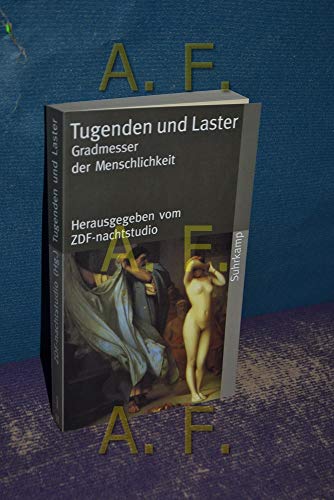 Tugenden und Laster - Gradmesser der Menschlichkeit