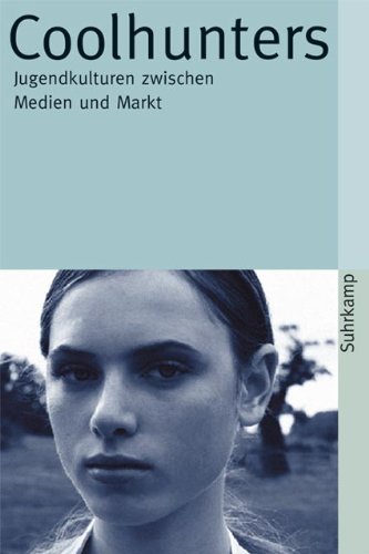 Coolhunters [Neubuch] Jugendkulturen zwischen Medien und Markt - Neumann-Braun, Klaus und Birgit Richard