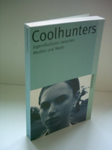 Stock image for Coolhunters: Jugendkulturen zwischen Medien und Markt (suhrkamp taschenbuch) for sale by Gabis Bcherlager