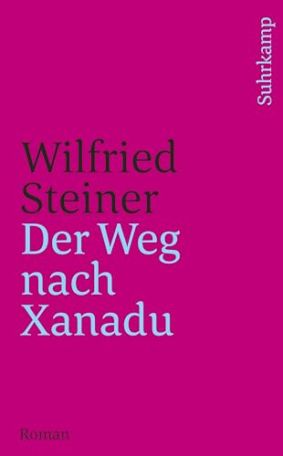 Imagen de archivo de Der Weg nach Xanadu: Roman (suhrkamp taschenbuch) a la venta por medimops