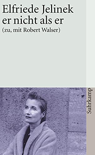 er nicht als er (zu, mit Robert Walser): Ein Stück (suhrkamp taschenbuch) - Jelinek, Elfriede