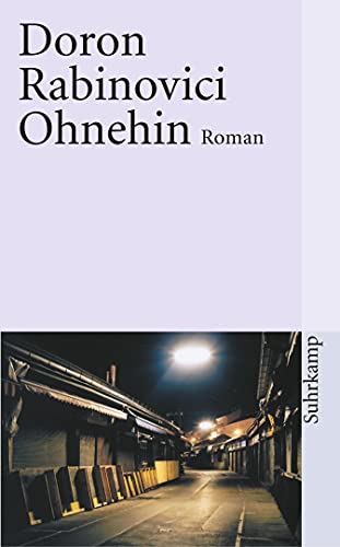 Stock image for Ohnehin: Roman (suhrkamp taschenbuch) for sale by medimops