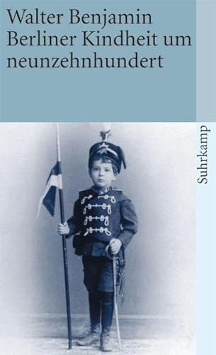 Beispielbild für Berliner Kindheit um neunzehnhundert: Fassung letzter Hand (suhrkamp taschenbuch) zum Verkauf von medimops